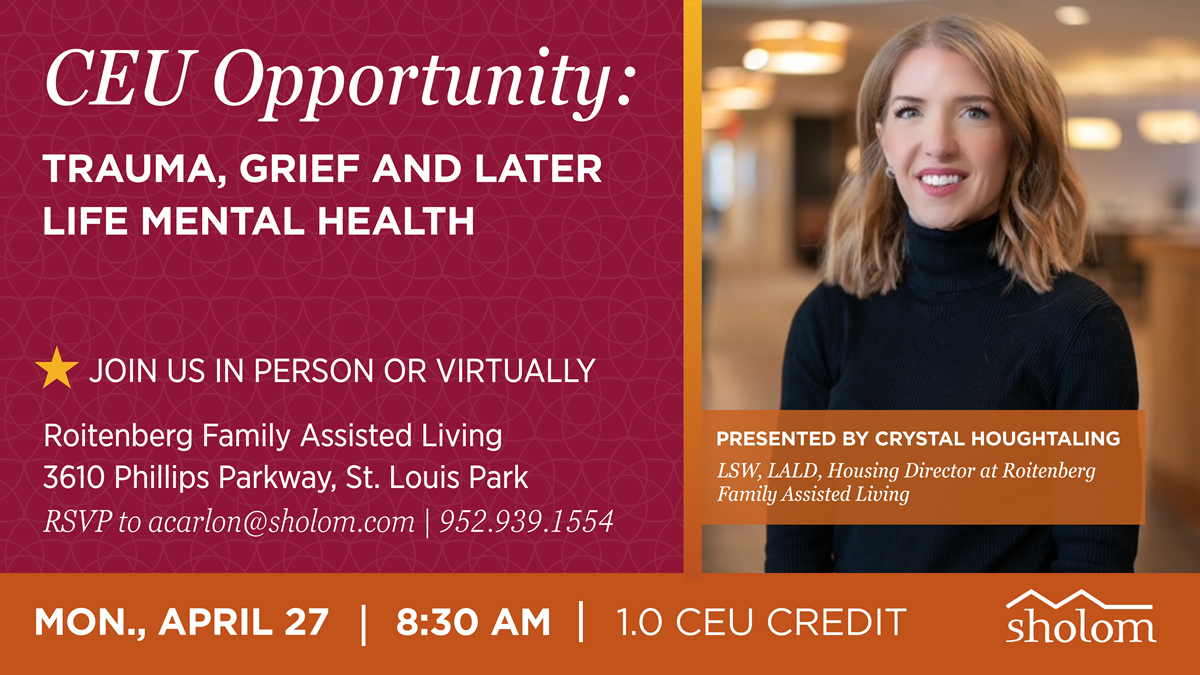 CEU event information hosted at Roitenberg Assisted Living in St. Louis Park with presenter Crystal Houghtaling, LSW, LALD, Housing Director
